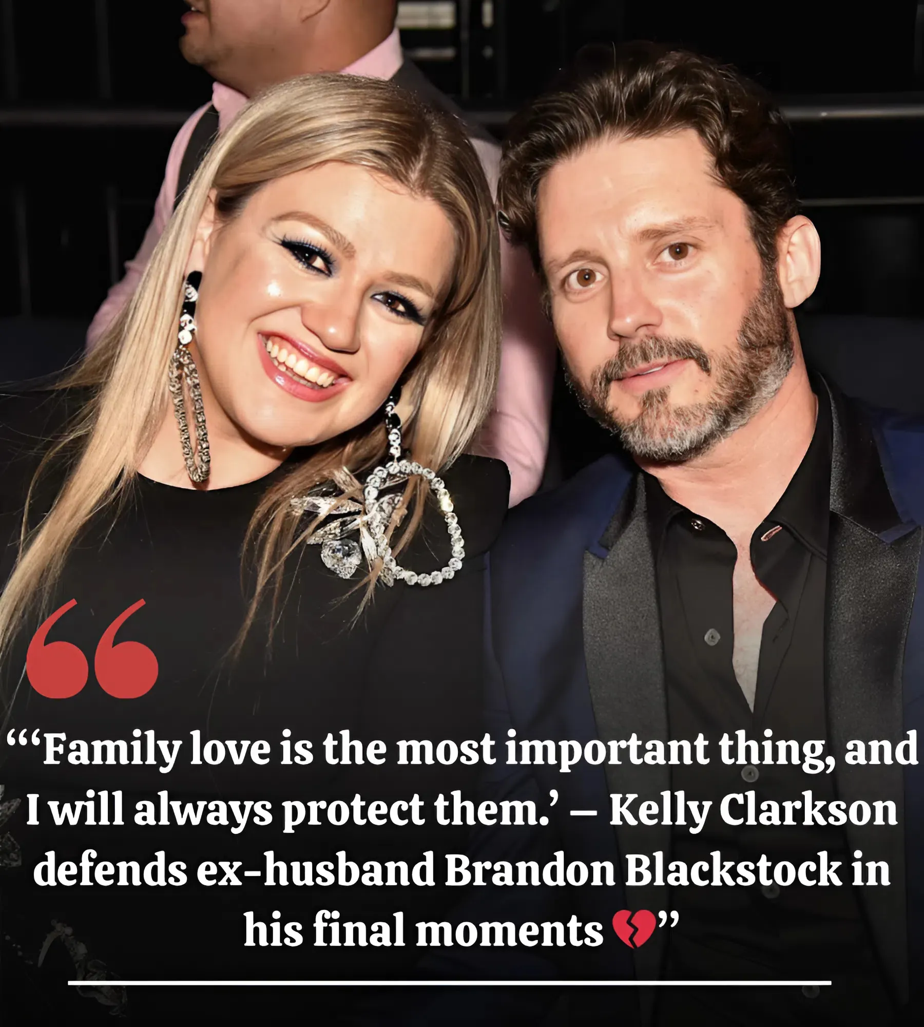 “‘Family love is the most important thing, and I will always protect them.’ – Kelly Clarkson defends ex-husband Brandon Blackstock in his final moments