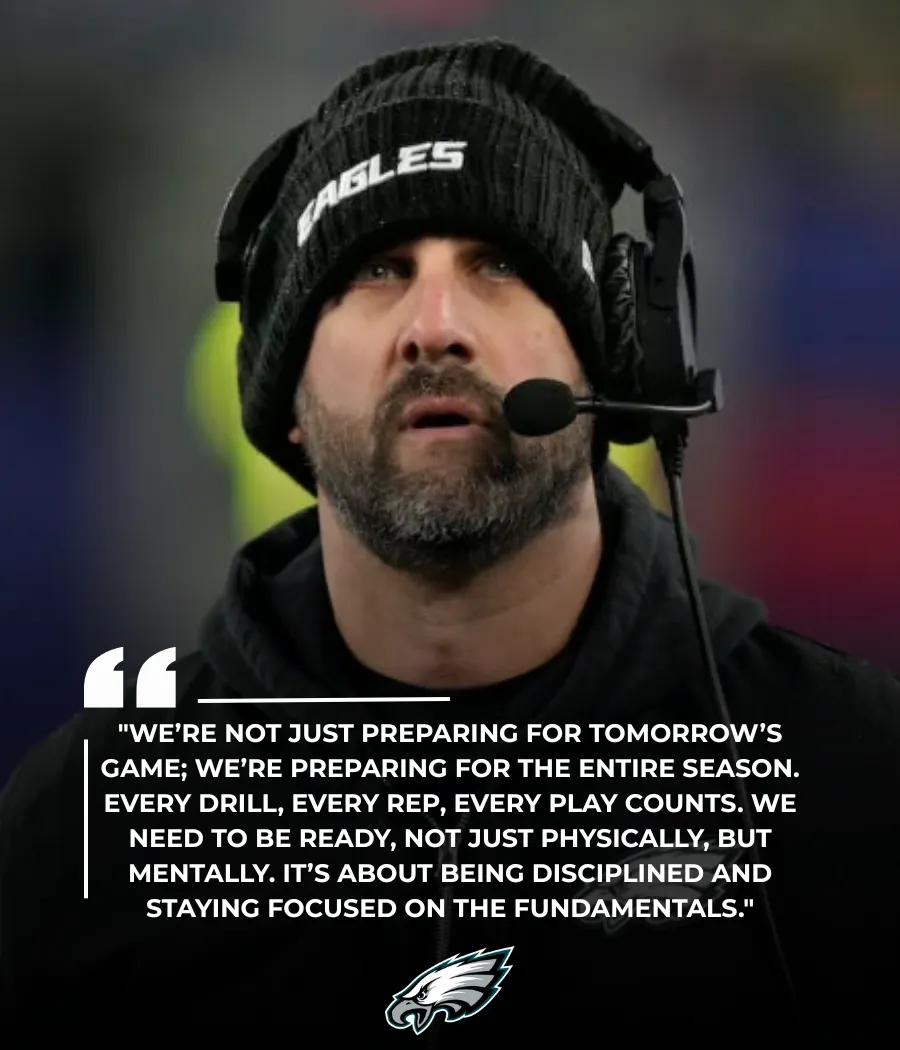 Nick Sirianni Prepares Eagles for Next Week's Game with Focused Coaching and Strong Leadership