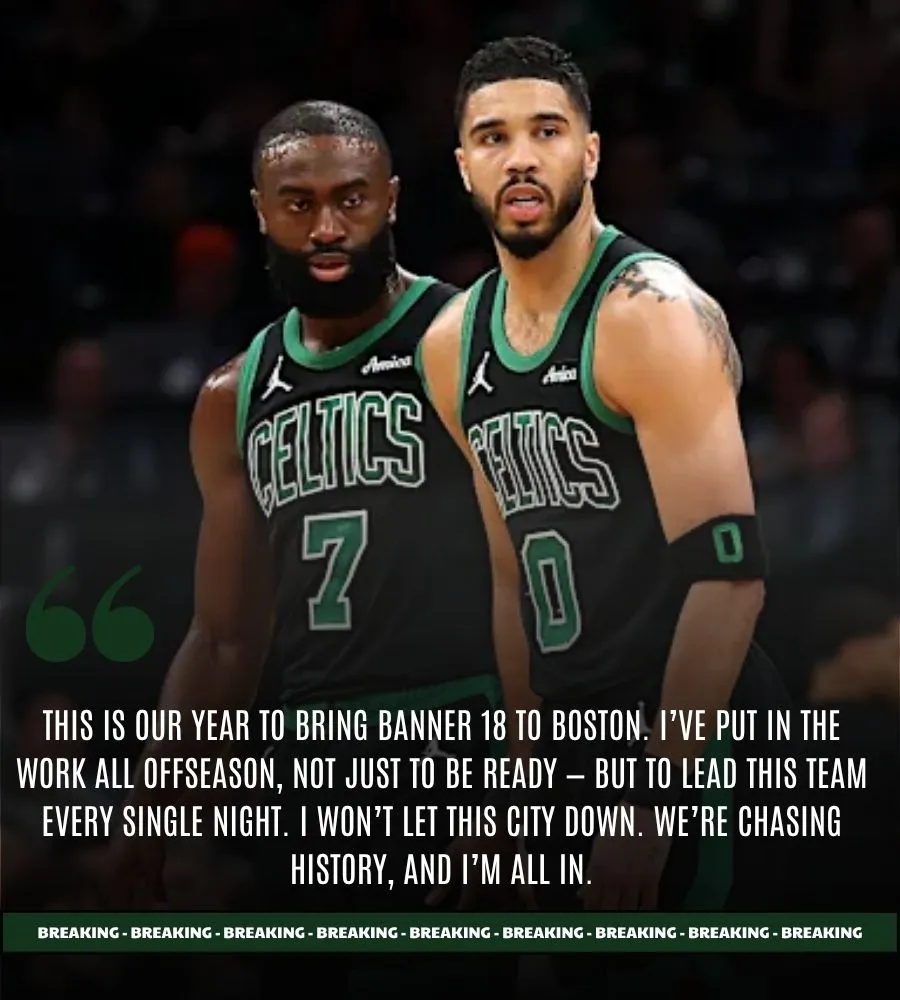 Jayson Tatum Sets Sights on Banner 18 — “I’m All In for Boston”
