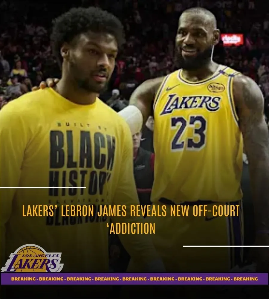 Lakers’ LeBron James reveals new off-court ‘addiction’