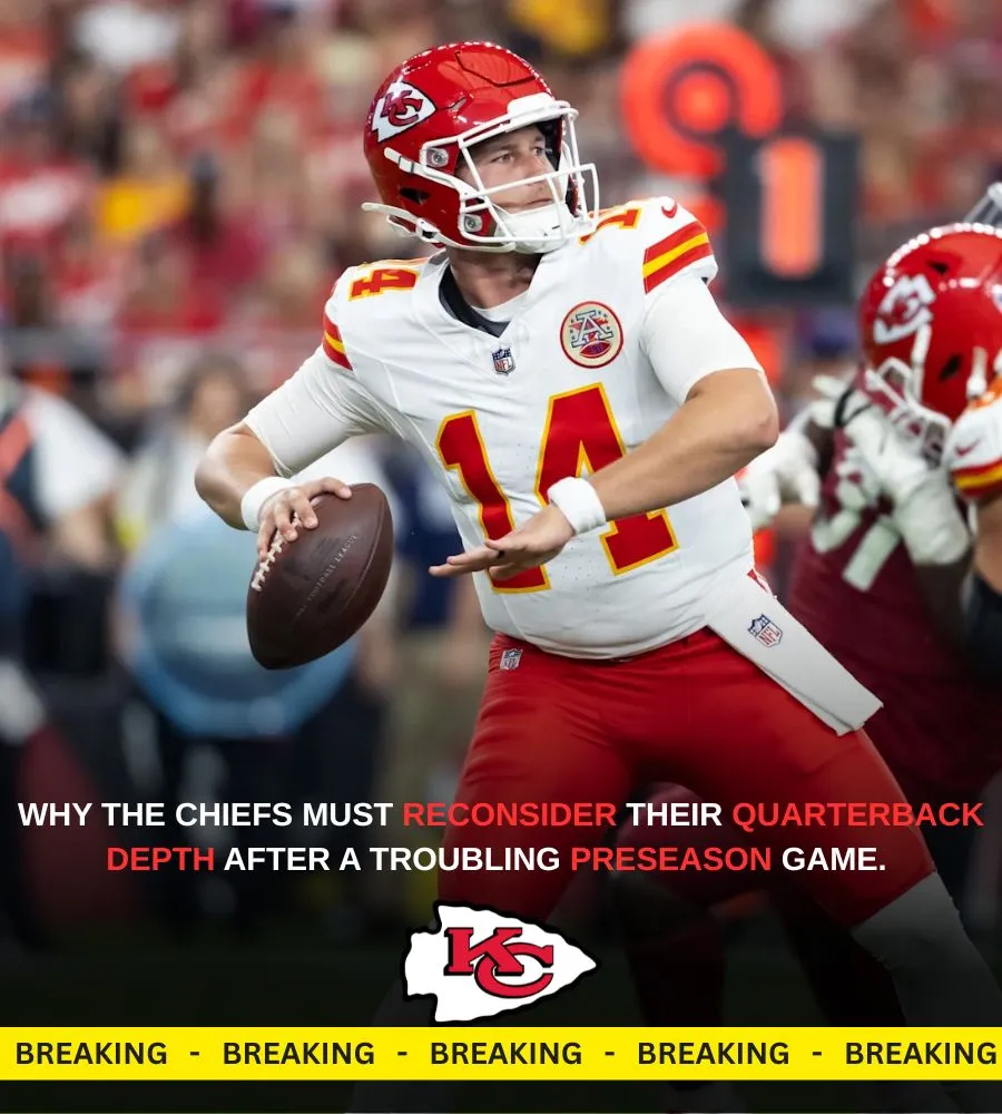Chiefs QB Must Be Kicked Out of Camp After Poor Preseason Game