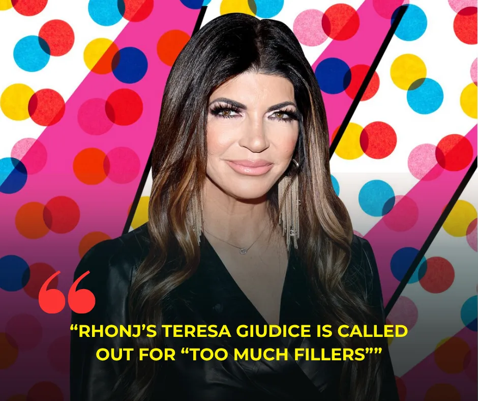 RHONJ’s Teresa Giudice is Called Out for “Too Much Fillers” and FaceTune as Fans Beg Her to Go Back to a More Natural Look