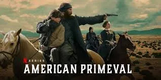 American Primeval (2025) – A Raw and Unflinching Look at the Birth of a Nation