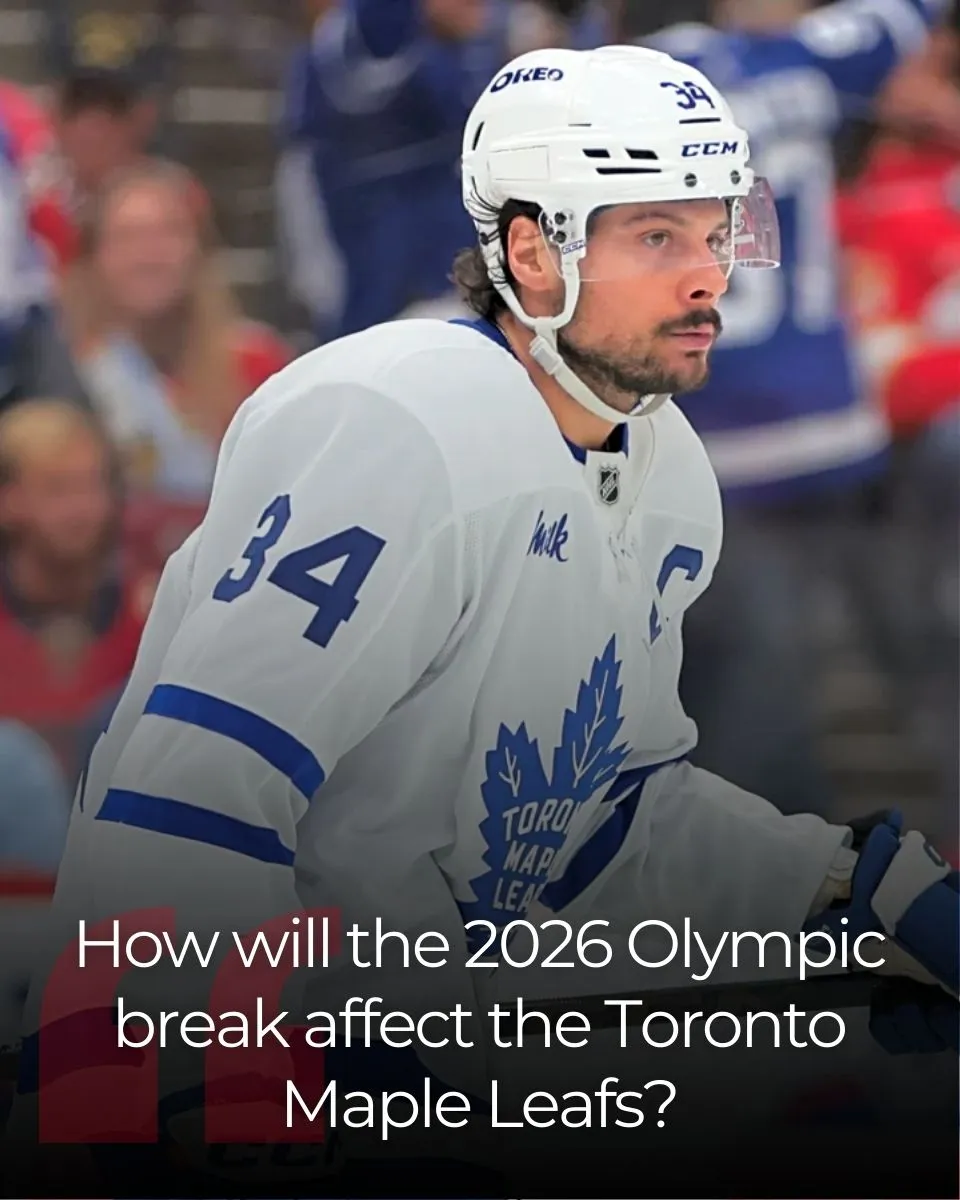 How will the 2026 Olympic break affect the Toronto Maple Leafs?