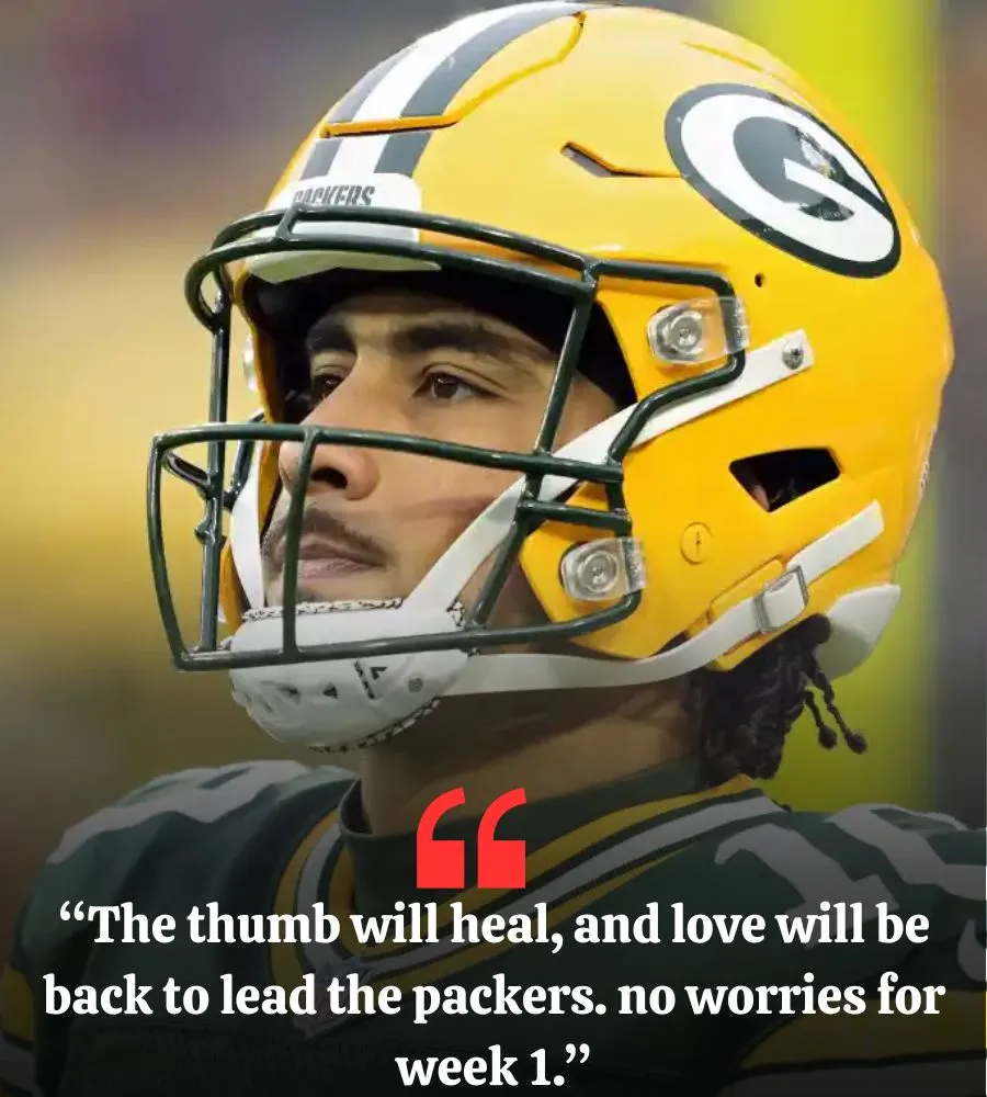 Jordan Love’s Thumb Injury: Will Packers QB Be Ready for Week 1?