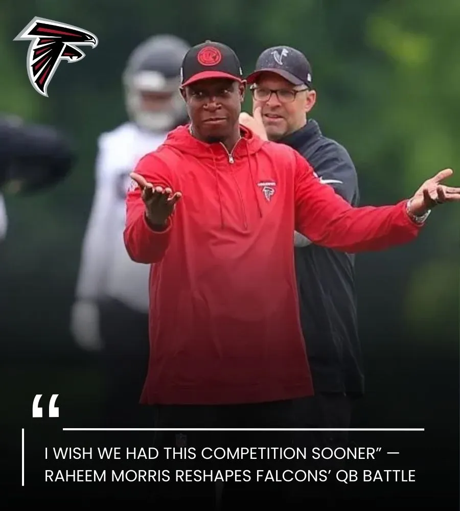 Falcons’ Preseason Turns Explosive as Raheem Morris Opens QB Race