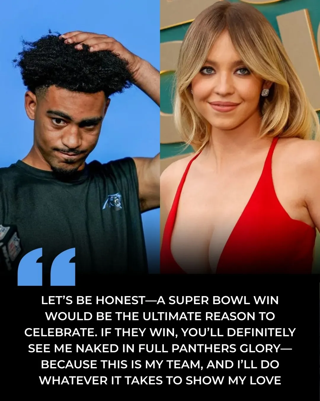 BREAKING NEWS: Sydney Sweeney Causes a Stir with Bold Statement – Will Celebrate “Naked” if Carolina Panthers Win the 2025 Super Bowl