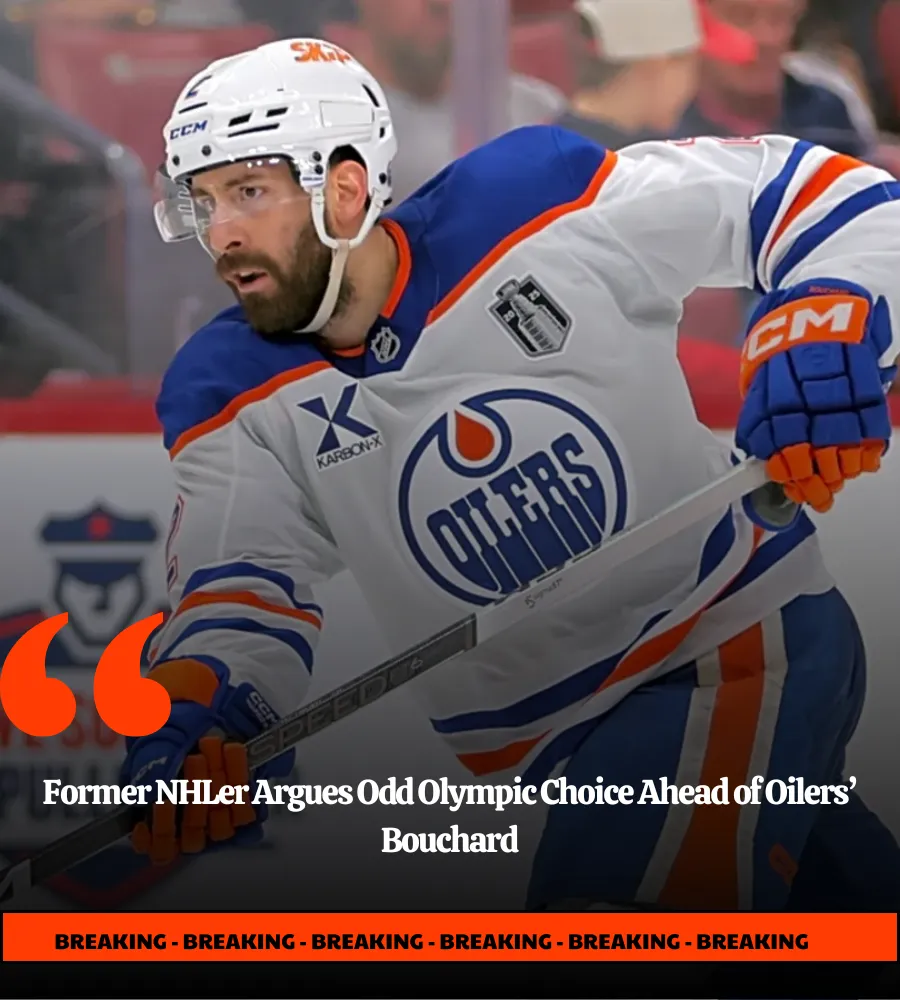 Former NHLer Argues Odd Olympic Choice Ahead of Oilers’ Bouchard