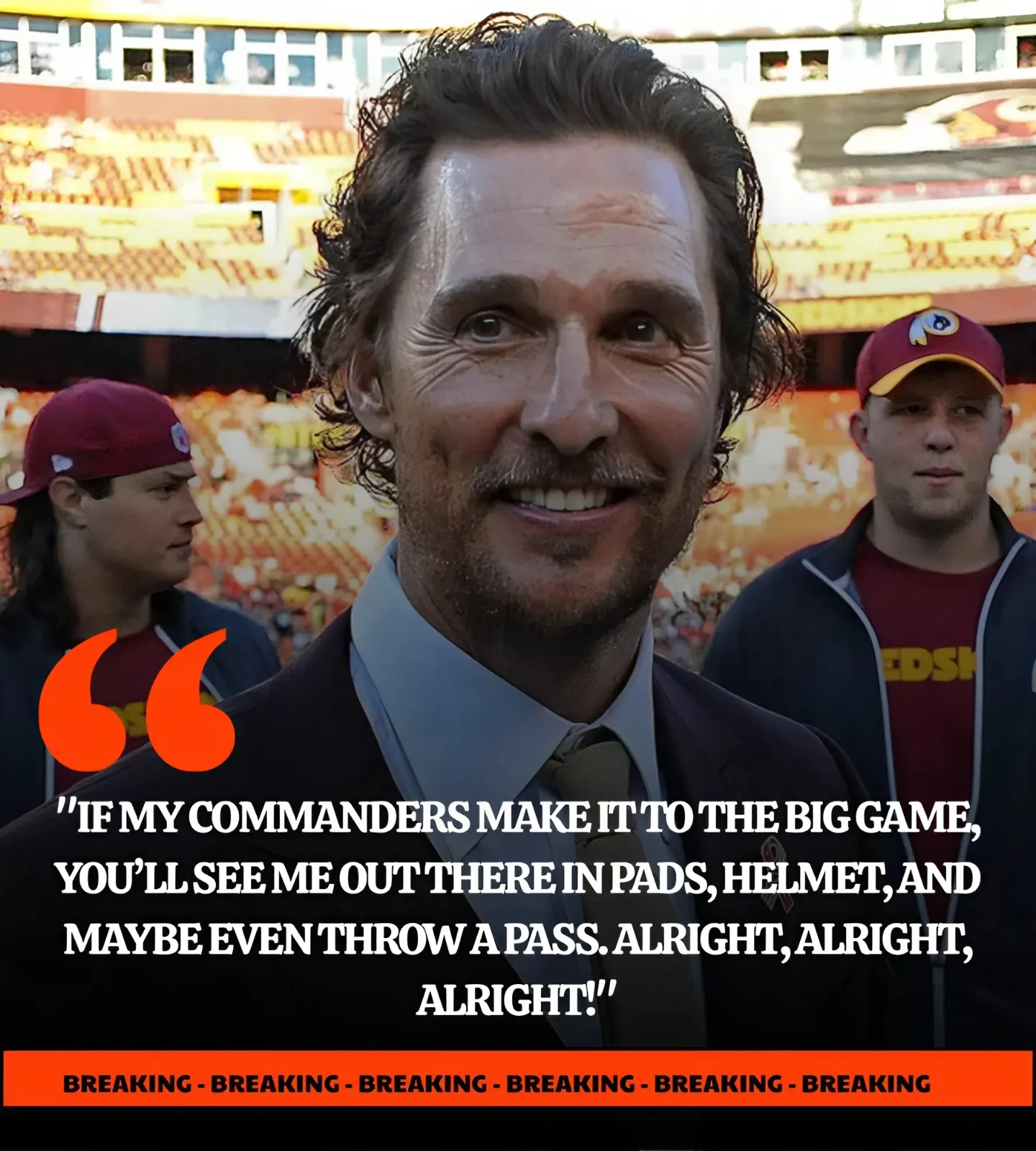 Matthew McConaughey’s Wild Super Bowl Pledge for Commanders