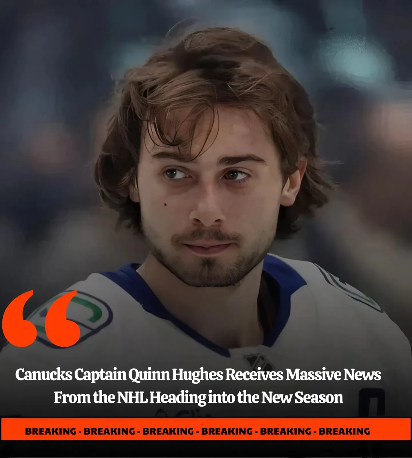 Canucks Captain Quinn Hughes Receives Massive News From the NHL Heading into the New Season