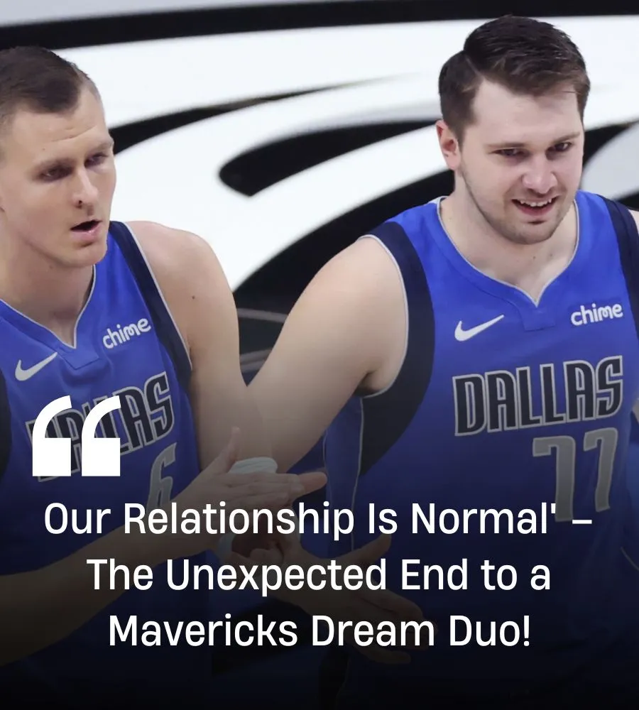 Kristaps Porzingis Opens Up on Luka Doncic After Mavericks Fiasco