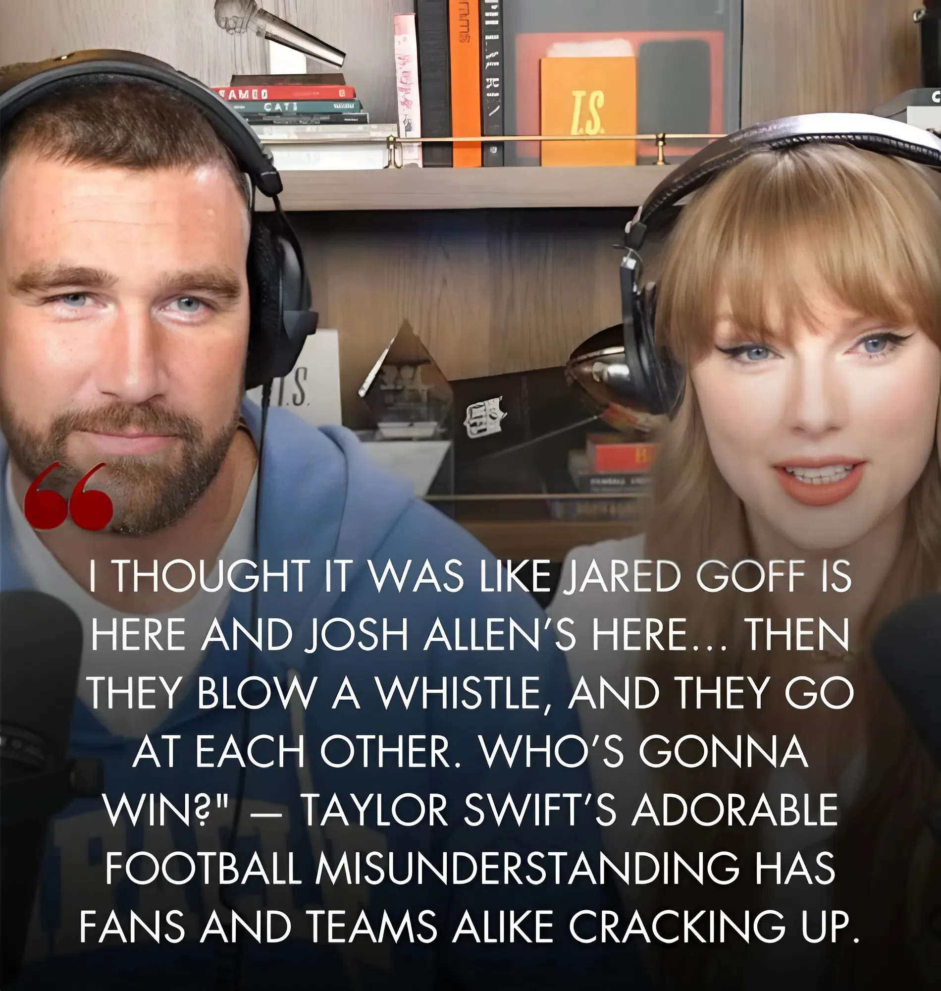 Taylor Swift reveals hilarious Josh Allen-Jared Goff mix-up