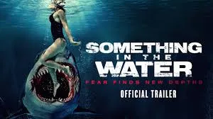 Something in the Water (2018) – Paradise Turns into a Deadly Fight for Survival
