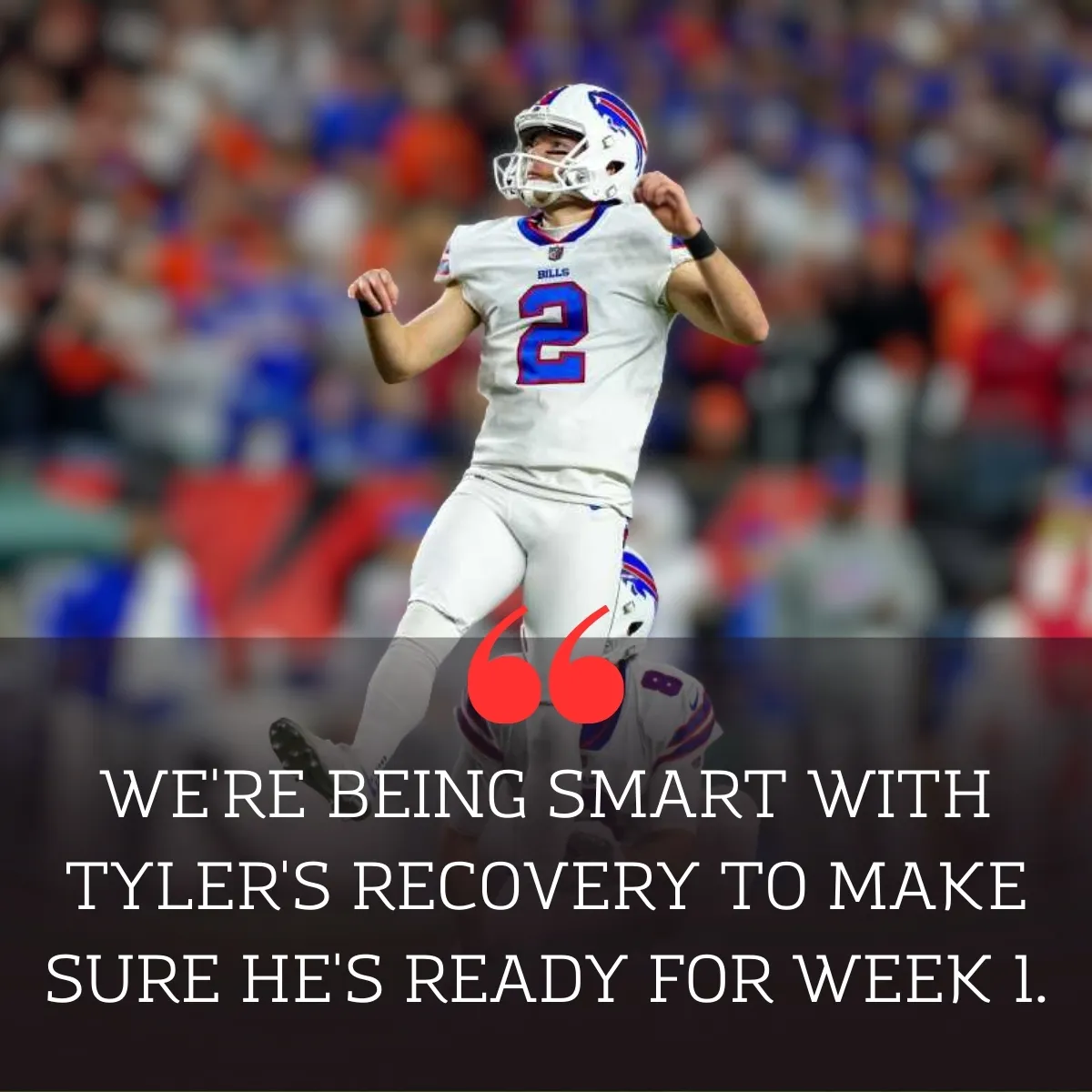 Tyler Bass Recovery Update: Bills Kicker Nearing Return for Week 1