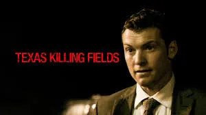 Texas Killing Fields (2011) – A Haunting Crime Thriller Set in the Lone Star State