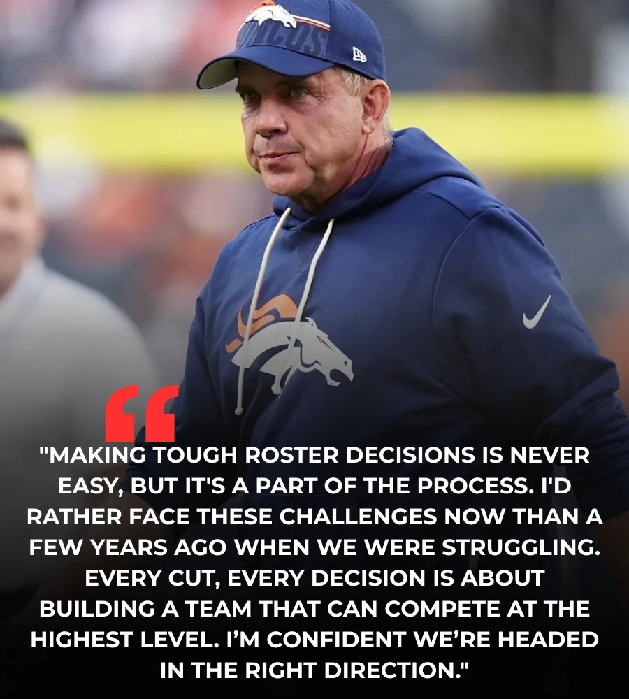 Broncos HC Sean Payton Admits 'Tough' Roster Cuts Looming