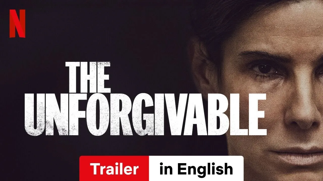 The Unforgivable (2021) – Redemption, Regret, and the Weight of the Past