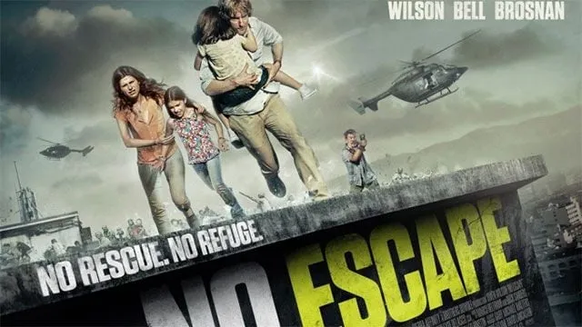 No Escape (2015) – A Family’s Fight for Survival in a Hostile Land
