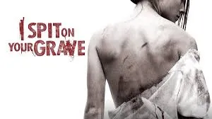 I Spit on Your Grave (2010) – A Brutal Tale of Revenge and Survival