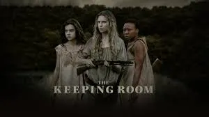 The Keeping Room (2014) – Survival, Sisterhood, and the Brutality of War