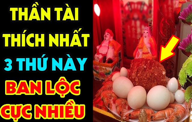 Canh ba dâng cúng những thứ này lên ban Thần Tài để khai mở mỏ vàng, cuối năm phất lên giàu ú ụ