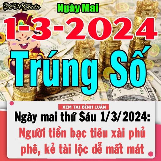 Tử vi thứ Sáu 1/3/2024 của 12 con giáp: Dần – Ngọ ăn sung mặc sướng, tiền bạc tiêu xài phủ phê, Mão – Thìn tài lộc dễ mất mát, đề phòng tiểu nhân lừa gạt