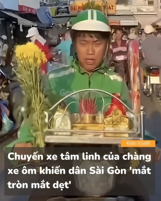 CHUYẾN XE TÂM LINH CỦA CHÀNG XE ÔM KHIẾN DÂN SÀI GÒN “MẮT TRÒN MẮT DẸT”