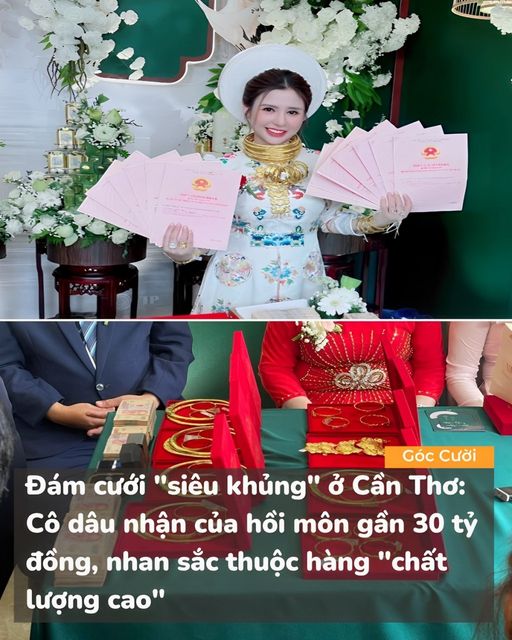 ĐÁM CƯỚI “SIÊU KHỦNG” Ở CẦN THƠ: CÔ DÂU NHẬN CỦA HỒI MÔN GẦN 30 TỶ ĐỒNG, NHAN SẮC THUỘC HÀNG “CHẤT LƯỢNG CAO”