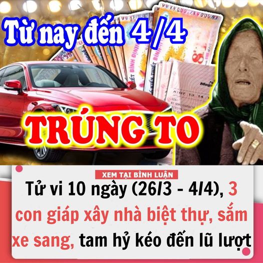 TỬ VI 10 NGÀY TỚI (26/3 – 4/4), 3 CON GIÁP THU TIỀN Ồ ẠT, XÂY NHÀ BIỆT THỰ – SẮM XE SANG, TAM HỶ KÉO ĐẾN LŨ LƯỢT