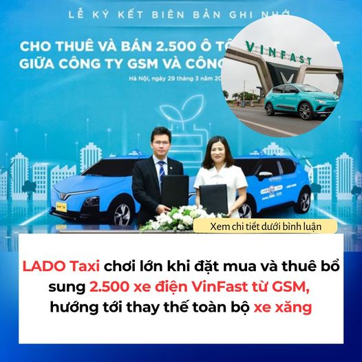 LADO Taxi chơi lớn khi đặt mua và thuê bổ sung 2.500 ô tô điện VinFast từ GSM, hướng tới thay thế toàn bộ xe xăng