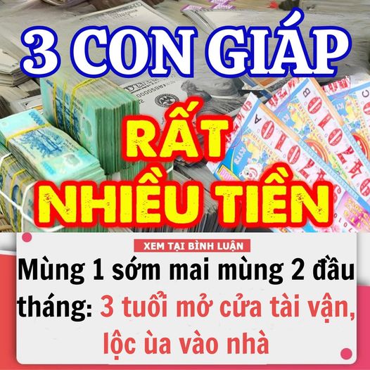 ĐÚNG HÔM NAY MÙNG 1 THÁNG 3 ÂM: 3 TUỔI ĐƯỢC NHỜ VÍA QUAN LỚN, ĂN NÊN LÀM RA, VÀNG BẠC CHẤT ĐẦY NHÀ