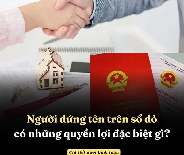 NGƯỜI ĐỨNG TÊN TRÊN SỔ ĐỎ CÓ NHỮNG QUYỀN LỢI ĐẶC BIỆT GÌ?